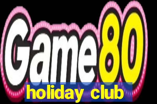 holiday club